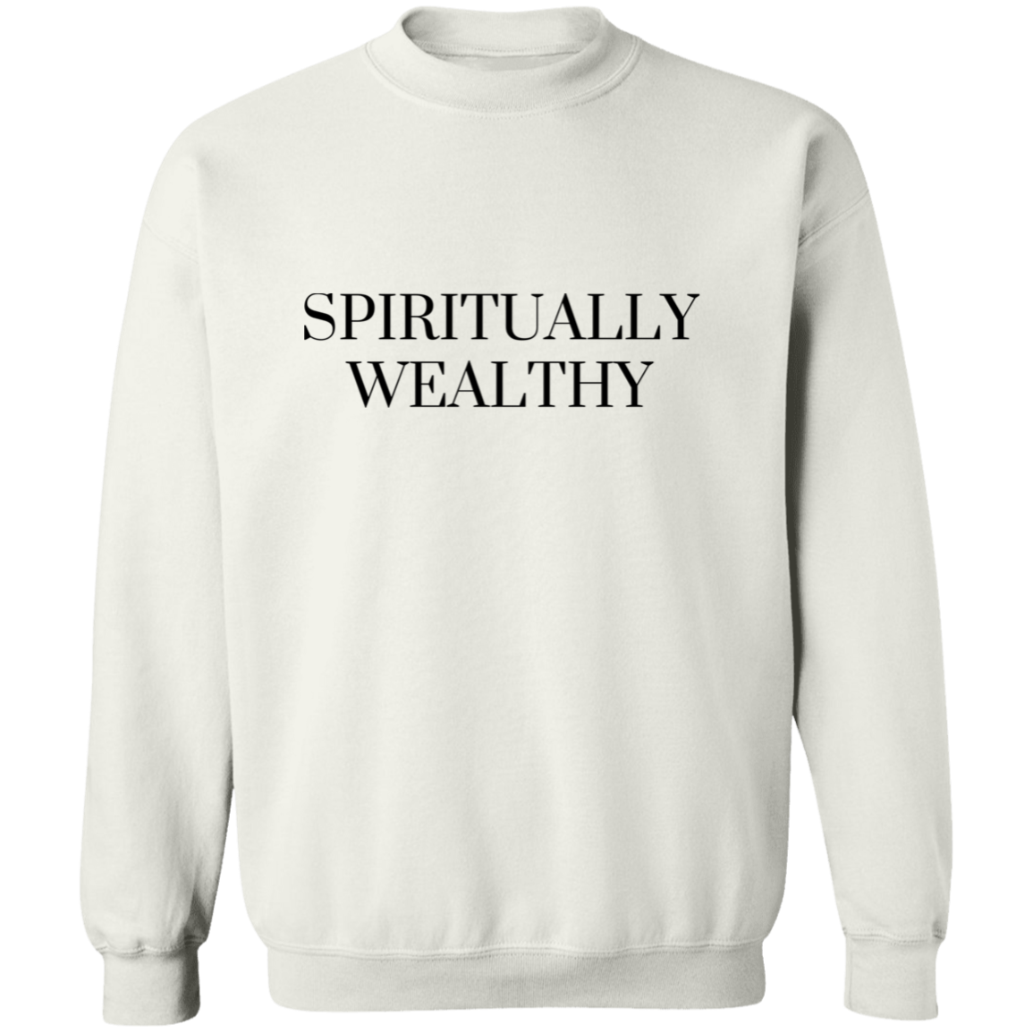 Spiritually Wealthy Crew Neck 1