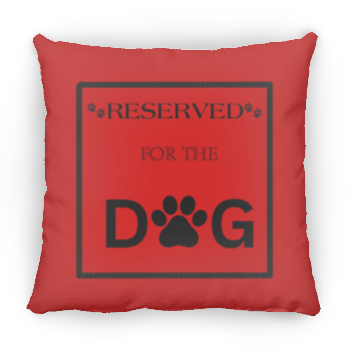 Reserved For The Dog Pillow