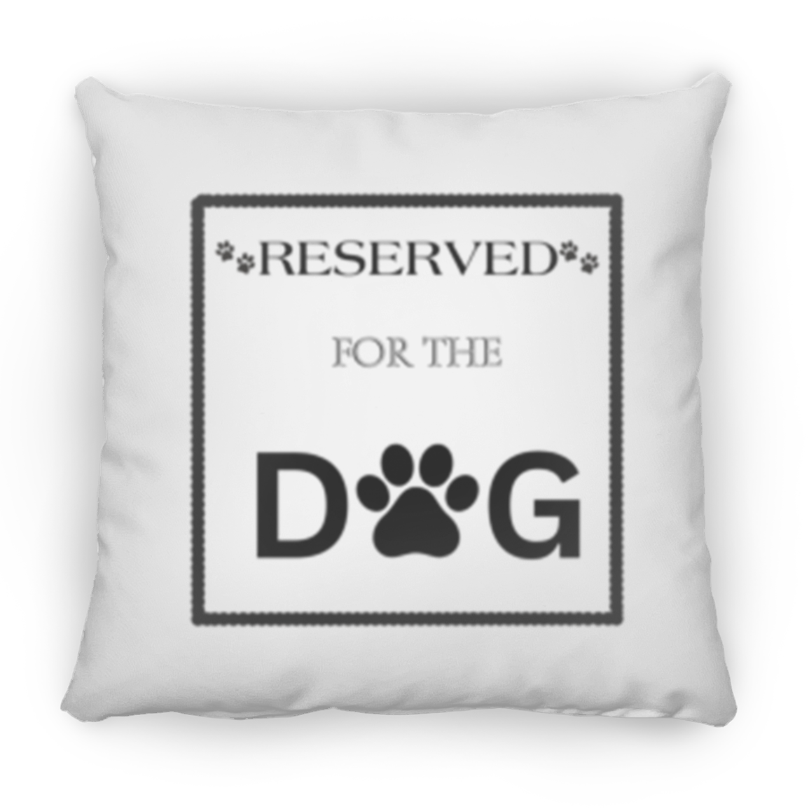 Reserved For The Dog Pillow